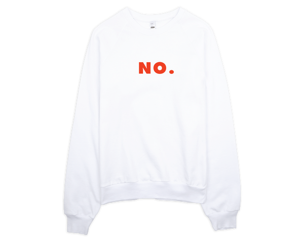 NO. Unisex Sweatshirt